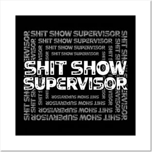 Shit Show Supervisor - sarcastic gift idea Posters and Art